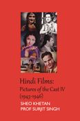 Hindi Films: Pictures of the Cast IV (1943-1946)