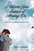 I Wrote You Instead of Moving On