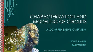 Characterization and Modeling of Circuits: A Comprehensive Overview