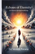 Echoes of Eternity: Dr. Potana’s Spiritual Awakening, Vol-1