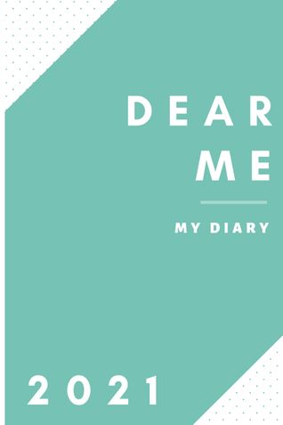 Dear Me - My 2021 Personal Diary