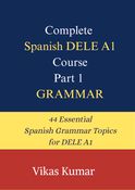 Complete Spanish DELE A1 Course: Part 1 – Grammar