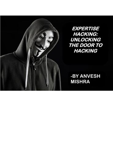 Expertise Hacking: Unlocking The Door to Hacking