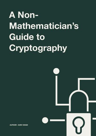 A Non Mathematicians Guide to Cryptography