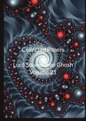 Collected Papers of Lord Soumadeep Ghosh Volume 21