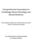 Comprehensive Innovations in Cardiology, Neuro-Oncology, and Dental Medicine