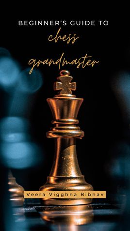 Beginner’s guide to chess grandmaster