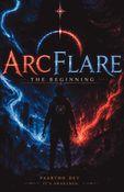 Arcflare: The Beginning