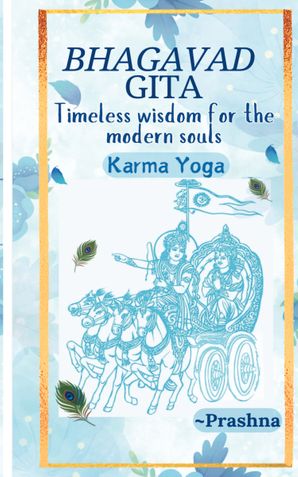 Bhagavad Gita Timeless Wisdom for the Modern Souls