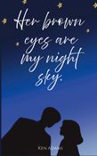 Her brown eyes are my night sky.