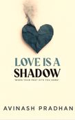 Love is a shadow