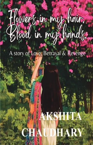 Flowers in my hair, Blood in my hands.