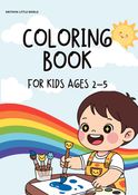 Coloring Book for Kids Ages 2–5: Fun, Simple and Big Pictures for Toddlers and Preschoolers