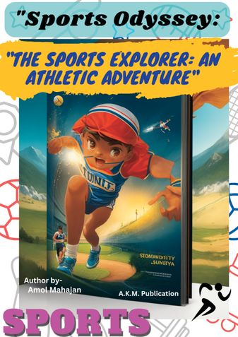 Sports Odyssey: "The Sports Explorer: An Athletic Adventure" Story Book