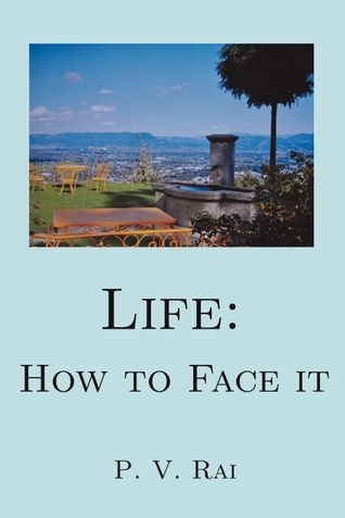 Life: How to Face It