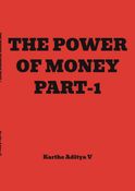 THE POWER OF MONEY PART-1