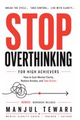 Stop Overthinking for High Achievers