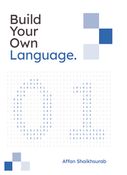 Build Your Own Programming Language | A Simple Python-Based Guide for Students to Master Crafting Interpreters