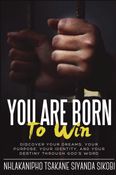 YOU ARE BORN TO WIN