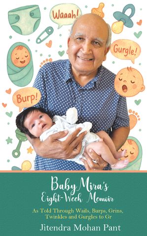 Baby Mira’s Eight-Week Memoir