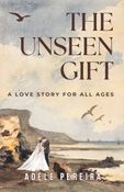 THE UNSEEN GIFT