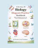 ICSE Class 10 Biology Diagram Practice Workbook: with Labeling exercises and Exam Oriented Practice