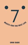 7 Musts For The Best Life
