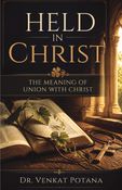 Held in Christ: The Meaning of Union with Christ