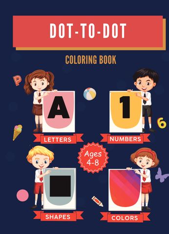 Dot to Dot Coloring Book for Kids Ages 4-8: Fun and Educational Activity Book