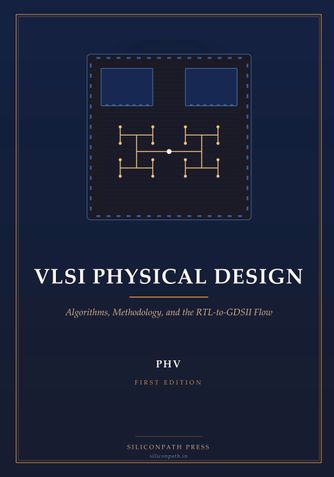 VLSI Physical Design: Algorithms, Methodology, and the RTL-to-GDSII Flow