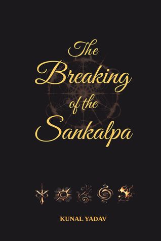 The Breaking of the Sankalpa
