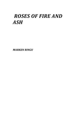 ROSES OF FIRE AND ASH