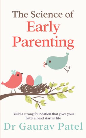 The Science of Early Parenting