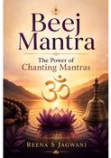Beej Mantra - The Power of Chanting Mantras