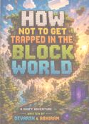 HOW NOT TO GET TRAPPED IN THE BLOCK WORLD