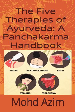 The Five Therapies of Ayurveda: A Panchakarma Handbook