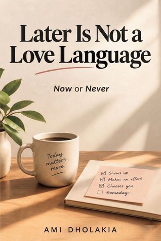 Later is not a love language