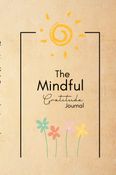 The Mindful Gratitude Journal