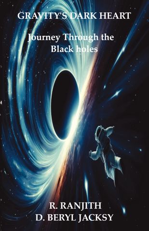 Gravity's Dark Heart : A Journey Through the Black holes