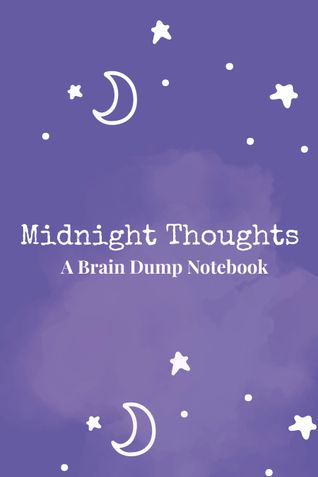Midnight Thoughts – A Brain Dump Notebook