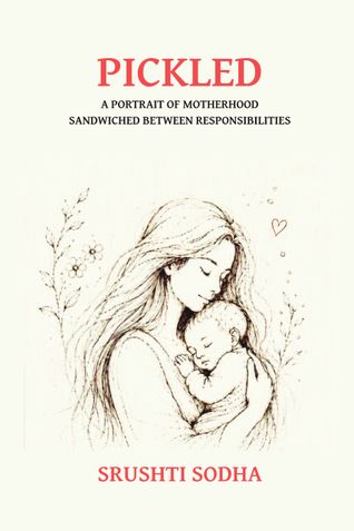 Pickled: A Portrait of Motherhood Sandwiched Between Responsibilities