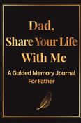 Dad, share your life with me