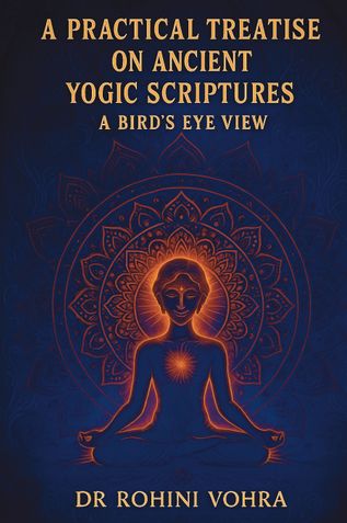 A PRACTICAL TREATISE ON ANCIENT YOGIC SCRIPTURES