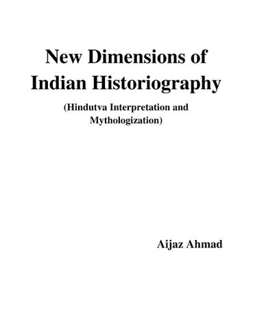 New Dimensions of Indian Historiography: Hindutva Interpretation and Mythologization
