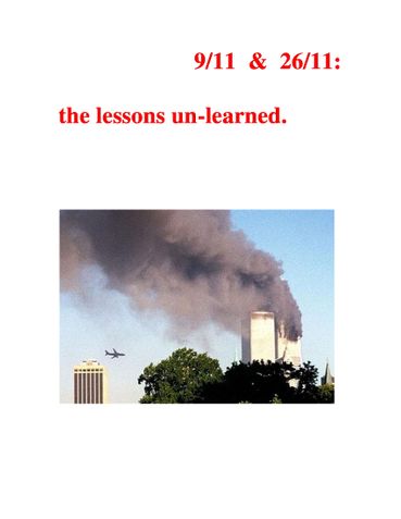 9/11 & 26/11: the lessons un-learned.