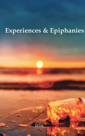 Experiences And Epiphanies