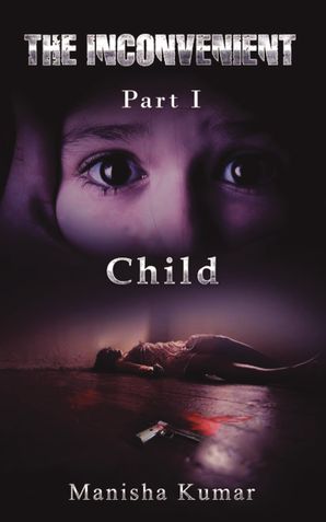 The Inconvenient - Part I "Child"