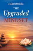 The Upgraded Mindset: Think Better, Live Better