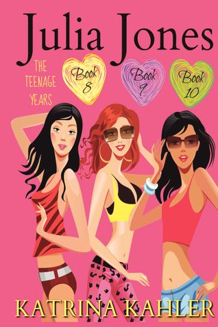 Julia Jones - The Teenage Years: Books 8, 9 &10