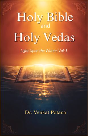 Holy Bible and Holy Vedas: Light Upon the Waters Vol-1